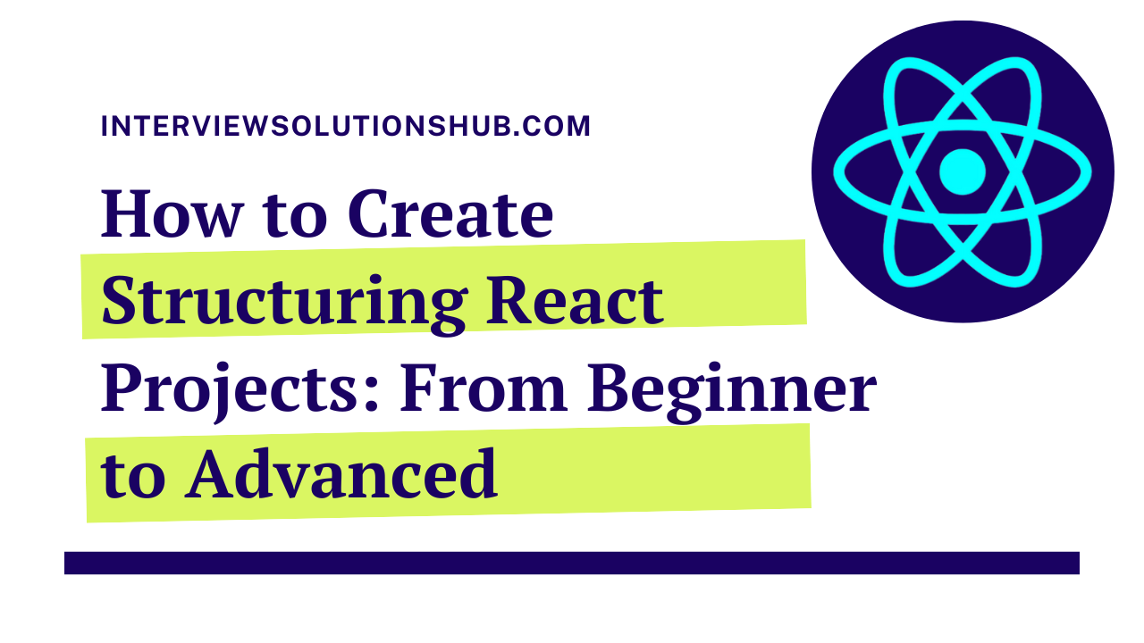How to Create Structuring React Projects: From Beginner to Advanced